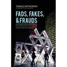 Fads, Fakes, and Frauds: Exploding Myths in Culture, Science and Psychology