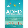 ADHD - Raising an Explosive Child: The Last Parents' Guide You'll Ever Need to Turn ADHD Into a Super Power- Includes 20 Parenting Mistakes to Avoid I