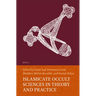 Islamicate Occult Sciences in Theory and Practice