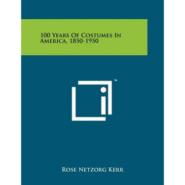 100 Years of Costumes in America, 1850-1950