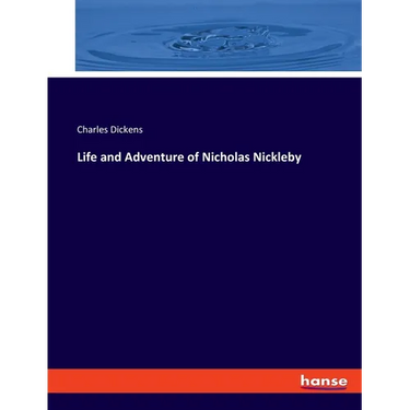 Life and Adventure of Nicholas Nickleby