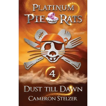 Dust till Dawn: Platinum Pie Rats Book 4