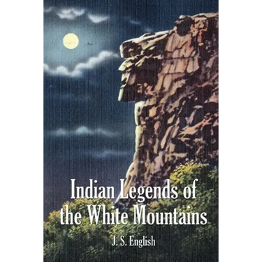 Indian Legends of the White Mountains