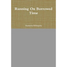 Running On Borrowed Time