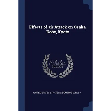 Effects of air Attack on Osaka, Kobe, Kyoto