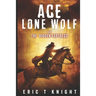 Ace Lone Wolf and the Hidden Fortress