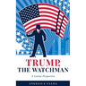 Trump, The Watchman: A Latina Perspective