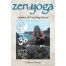 Zen Yoga: Science of Teaching Manual
