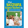 What Successful Science Teachers Do: 75 Research-Based Strategies
