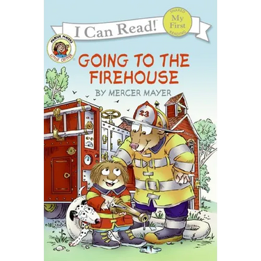 Little Critter: Going to the Firehouse