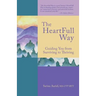 The HeartFull Way: Guiding You from Surviving to Thriving