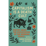 Capitalism is a Death Cult