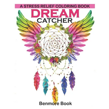 Dream Catcher: A Stress Relief Coloring book (dreamcatcher coloring books for adults) (Dream Catcher Mandalas)