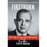 Firstborn: The Life of Luis Fred Kennedy 1908-1982