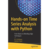 Hands-On Time Series Analysis with Python: From Basics to Bleeding Edge Techniques