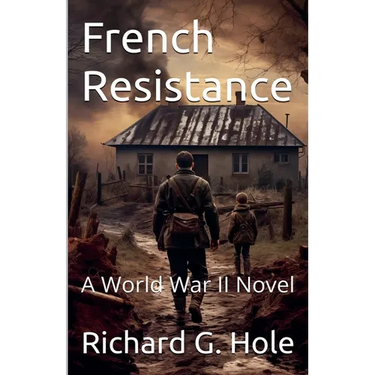 French Resistance. A World War II Novel