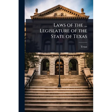 Laws of the ... Legislature of the State of Texas