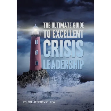 The Ultimate Guide to Excellent Crisis Leadership