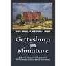 Gettysburg in Miniature: A Battle Overview Illustrated With Model Soldiers and Dioramas