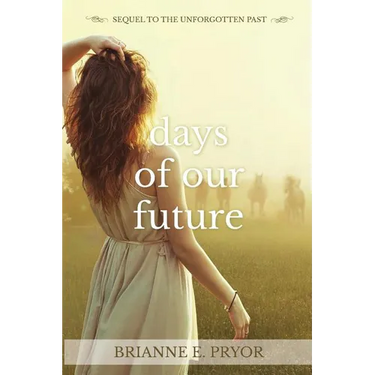 Days of Our Future: Sequel to The Unforgotten Past