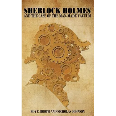 Sherlock Holmes And the Case of the Man-Made Vacuum