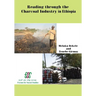Reading Through the Charcoal Industry in Ethiopia. Production, Marketing, Consumption and Impact