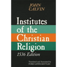Institutes of the Christian Religion, 1536 Edition