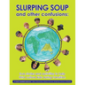 Slurping Soup and Other Confusions
