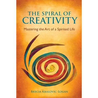 The Spiral of Creativity: Mastering the Art of a Spirited Life