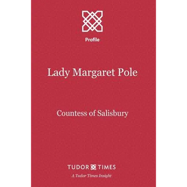 Lady Margaret Pole: Countess of Salisbury