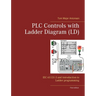 PLC Controls with Ladder Diagram (LD): IEC 61131-3 and introduction to Ladder programming