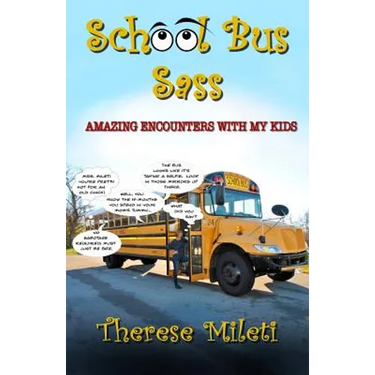 School Bus Sass: Amazing Encounters with My Kids