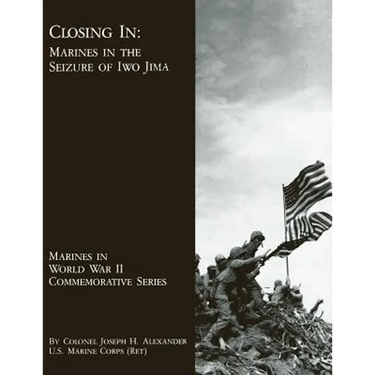 Closing In: Marines In The Seizure Of Iwo Jima