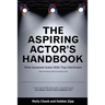 The Aspiring Actor's Handbook: What Seasoned Actors Wished They Had Known