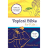 Topical Bible for Kids: English Standard Version (ESV)