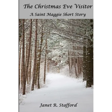 The Christmas Eve Visitor: A Saint Maggie Short Story