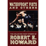 Waterfront Fists and Others: The Collected Fight Stories of Robert E. Howard