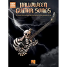 Halloween Guitar Songs: 43 Gravest Hits Deranged for 6-String Axe in Scary Notation & Tab