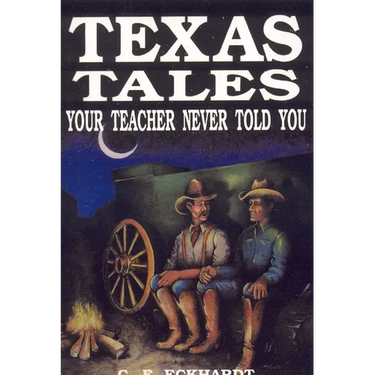 Texas Tales Your Teacher Never Told You