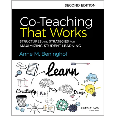 Co-Teaching That Works: Structures and Strategies for Maximizing Student Learning