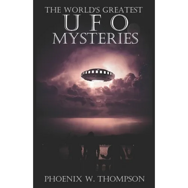 The World's Greatest UFO Mysteries