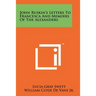 John Ruskin's Letters To Francesca And Memoirs Of The Alexanders