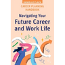 Career Planning Handbook: Navigating Your Future Career and Work Life