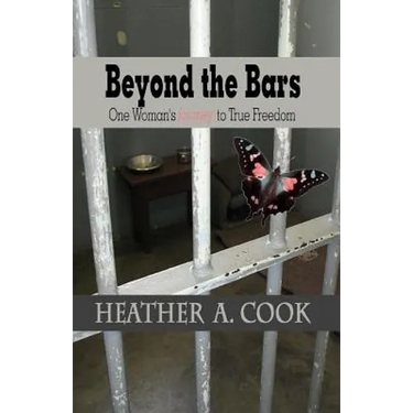 Beyond the Bars: One Woman's Journey to True Freedom