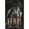 Feral: A Dark Omegaverse Romance