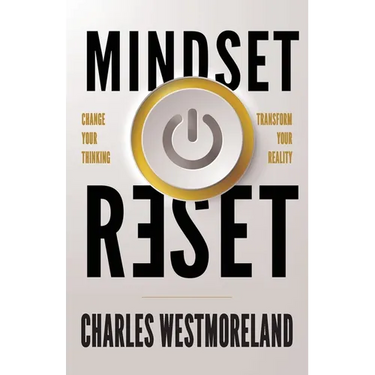 Mindset Reset: Change Your Thinking Transform Your Reality