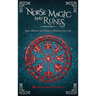 Norse Magic and Runes: Runic Wisdom and Magic to Enhance Your Life