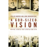 A God-Sized Vision: Revival Stories That Stretch and Stir