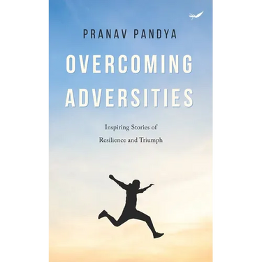 Overcoming Adversities: Inspiring Stories of Resilience and Triumph