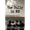 The Bully in ME